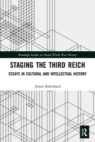 Staging the Third Reich (Essays in Cultural and Intellectual History) - 9780367506322 by Anson Rabinbach, Stefanos Geroulanos, Dagmar Herzog, 9780367506322