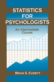 Statistics for Psychologists (An Intermediate Course) - 9780415651967 by Brian S. Everitt, 9780415651967