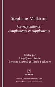 Stephane Mallarme (Correspondence - Complements et Supplements) by Lloyd Austin, 9781900755078
