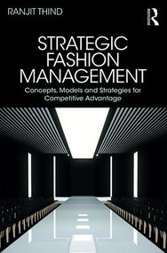 Strategic Fashion Management (Concepts, Models and Strategies for Competitive Advantage) - 9781138064553 by Ranjit Thind, 9781138064553