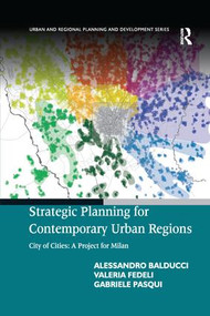 Strategic Planning for Contemporary Urban Regions (City of Cities: A Project for Milan) - 9781138247253 by Alessandro Balducci, Valeria Fedeli, Gabriele Pasqui, 9781138247253