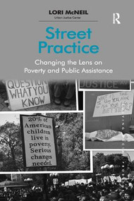 Street Practice (Changing the Lens on Poverty and Public Assistance) - 9781138268609 by Lori McNeil, 9781138268609