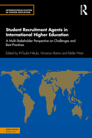 Student Recruitment Agents in International Higher Education (A Multi-Stakeholder Perspective on Challenges and Best Practices) by Pii-Tuulia Nikula, Vincenzo Raimo, Eddie West, 9781032136059