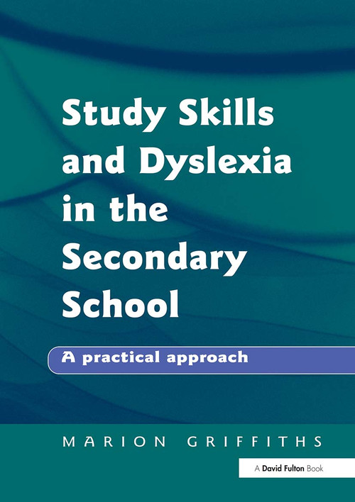 Study Skills and Dyslexia in the Secondary School (A Practical Approach) - 9781853467905 by Marion Griffiths, 9781853467905