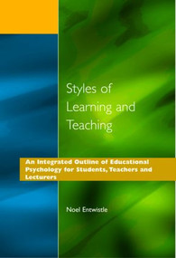 Styles of Learning and Teaching (An Integrated Outline of Educational Psychology for Students, Teachers and Lecturers) - 9781853461040 by Noel J. Entwistle, 9781853461040
