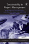 Sustainability in Project Management by Gilbert Silvius, Ron Schipper, Julia Planko, Jasper van den Brink, 9781409431695