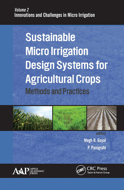 Sustainable Micro Irrigation Design Systems for Agricultural Crops (Methods and Practices) - 9781774635858 by Megh R. Goyal, P. Panigrahi, 9781774635858