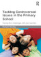 Tackling Controversial Issues in the Primary School (Facing Life's Challenges with Your Learners) - 9780415550185 by Richard Woolley, 9780415550185