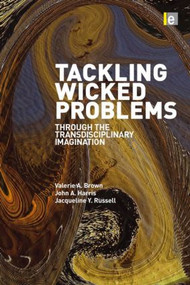 Tackling Wicked Problems (Through the Transdisciplinary Imagination) - 9781844079254 by Valerie A. Brown, John A. Harris, Jacqueline Russell, 9781844079254