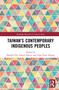 Taiwan's Contemporary Indigenous Peoples by Chia-yuan Huang, Daniel Davies, Dafydd Fell, 9780367553609