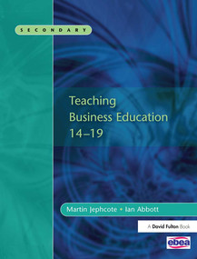 Teaching Business Education 14-19 - 9781843122548 by Martin Jephcote, Ian Abbott, 9781843122548