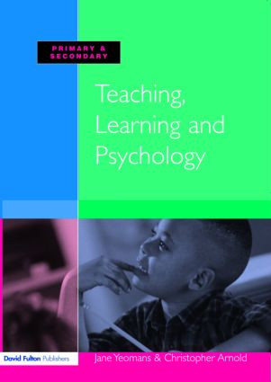 Teaching, Learning and Psychology - 9781843124016 by Jane Yeomans, Christopher Arnold, 9781843124016