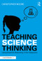 Teaching Science Thinking (Using Scientific Reasoning in the Classroom) - 9781138237964 by Christopher Moore, 9781138237964