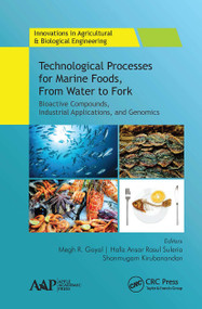 Technological Processes for Marine Foods, From Water to Fork (Bioactive Compounds, Industrial Applications, and Genomics) - 9781774634363 by Megh R. Goyal, Hafiz Ansar Rasul Suleria, Shanmugam Kirubanandan, 9781774634363