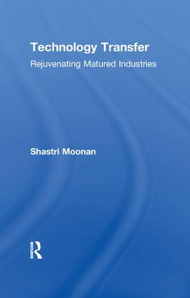 Technology Transfer (Rejuvenating Matured Industries) - 9781138988514 by Shastri Moonan, 9781138988514