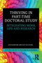 Thriving in Part-Time Doctoral Study (Integrating Work, Life and Research) - 9781032122885 by Jon Rainford, Kay Guccione, 9781032122885