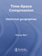 Time-Space Compression (Historical Geographies) - 9781138010574 by Barney Warf, 9781138010574