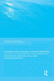 Tourism and Change in Polar Regions (Climate, Environments and Experiences) - 9781138880665 by Michael Hall, Jarkko Saarinen, 9781138880665