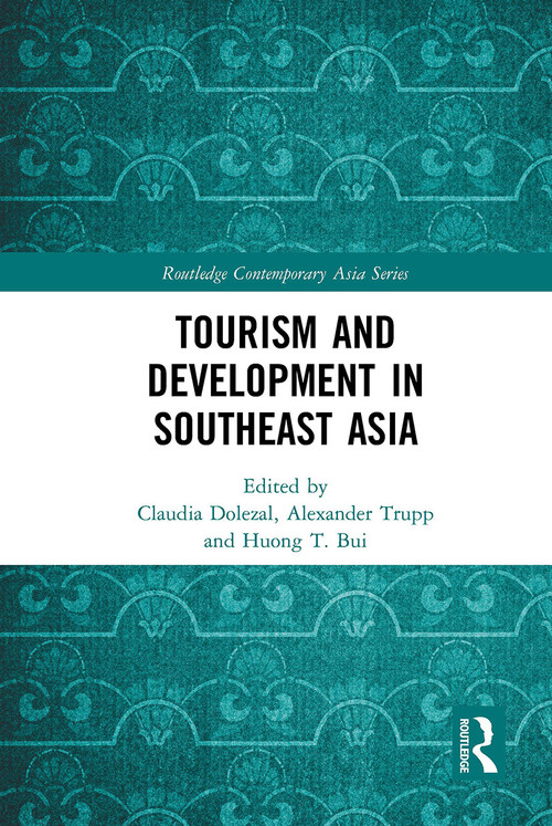 Tourism and Development in Southeast Asia - 9781032400297 by Claudia Dolezal, Alexander Trupp, Huong T. Bui, 9781032400297
