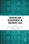Tourism and Development in Southeast Asia - 9781032400297 by Claudia Dolezal, Alexander Trupp, Huong T. Bui, 9781032400297