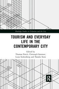 Tourism and Everyday Life in the Contemporary City - 9780367660802 by Thomas Frisch, Christoph Sommer, Luise Stoltenberg, Natalie Stors, 9780367660802