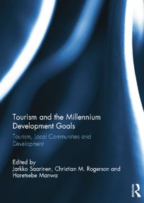 Tourism and the Millennium Development Goals (Tourism, Local Communities and Development) - 9781138798410 by Jarkko Saarinen, Christian M. Rogerson, Haretsebe Manwa, 9781138798410