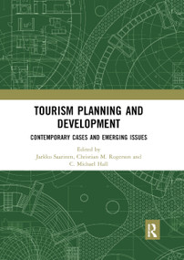 Tourism Planning and Development (Contemporary Cases and Emerging Issues) - 9780367891367 by Jarkko Saarinen, Christian M. Rogerson, C. Michael Hall, 9780367891367