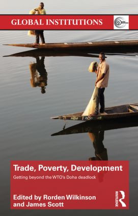 Trade, Poverty, Development (Getting Beyond the WTO's Doha Deadlock) - 9780415624503 by Rorden Wilkinson, James Scott, 9780415624503