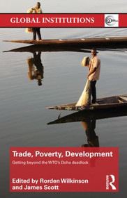 Trade, Poverty, Development (Getting Beyond the WTO's Doha Deadlock) - 9780415624503 by Rorden Wilkinson, James Scott, 9780415624503