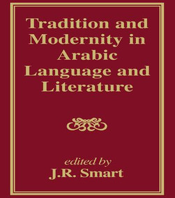 Tradition and Modernity in Arabic Language And Literature - 9781138985889 by J R Smart, J. R. Smart, 9781138985889