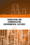 Translating and Communicating Environmental Cultures - 9781032091082 by Meng Ji, 9781032091082