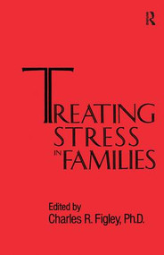 Treating Stress In Families......... - 9781138004627 by Charles Figley, 9781138004627