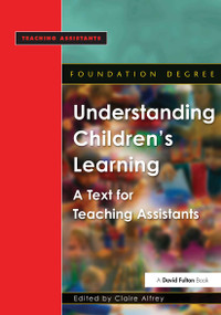 Understanding Children's Learning (A Text for Teaching Assistants) - 9781843120698 by Claire Alfrey, 9781843120698