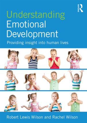 Understanding Emotional Development (Providing insight into human lives) by Robert Lewis Wilson, Rachel Wilson, 9781848723047
