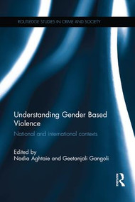 Understanding Gender Based Violence (National and international contexts) - 9781138687653 by Nadia Aghtaie, Geetanjali Gangoli, 9781138687653