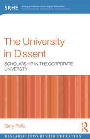 The University in Dissent (Scholarship in the corporate university) - 9780415681155 by Gary Rolfe, 9780415681155