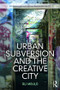 Urban Subversion and the Creative City - 9781138693289 by Oli Mould, 9781138693289