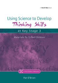 Using Science to Develop Thinking Skills at Key Stage 3 - 9781843120377 by Pat O'Brien, 9781843120377