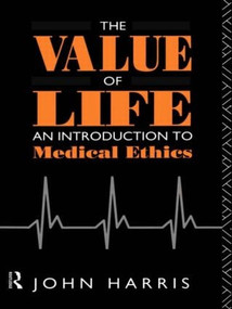 The Value of Life (An Introduction to Medical Ethics) - 9780415040327 by John Harris, 9780415040327