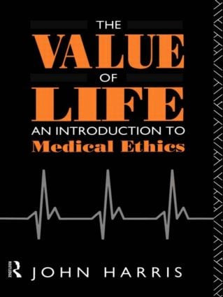 The Value of Life (An Introduction to Medical Ethics) - 9780415040327 by John Harris, 9780415040327