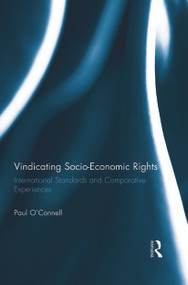 Vindicating Socio-Economic Rights (International Standards and Comparative Experiences) - 9780415730518 by Paul O'Connell, 9780415730518
