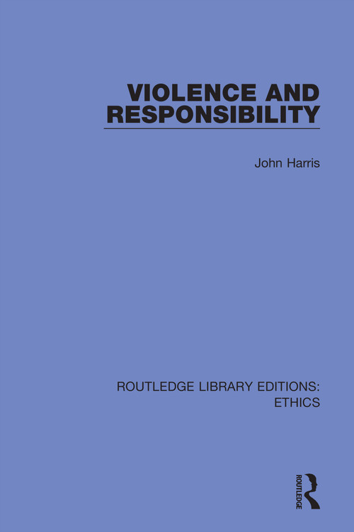 Violence and Responsibility - 9780367469016 by John Harris, 9780367469016