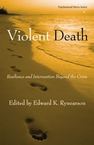 Violent Death (Resilience and Intervention Beyond the Crisis) - 9780415861250 by Edward K. Rynearson, 9780415861250