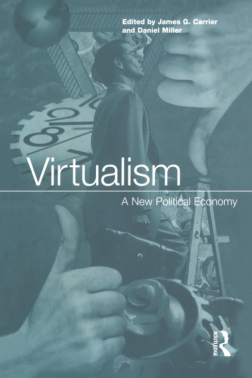 Virtualism (A New Political Economy) - 9781859732427 by James G. Carrier, Daniel Miller, 9781859732427
