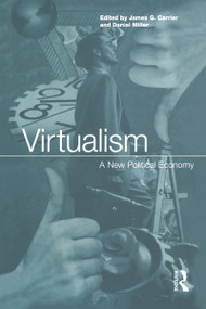 Virtualism (A New Political Economy) - 9781859732427 by James G. Carrier, Daniel Miller, 9781859732427