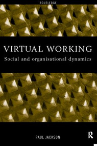 Virtual Working (Social and Organisational Dynamics) - 9780415200882 by Paul Jackson, 9780415200882