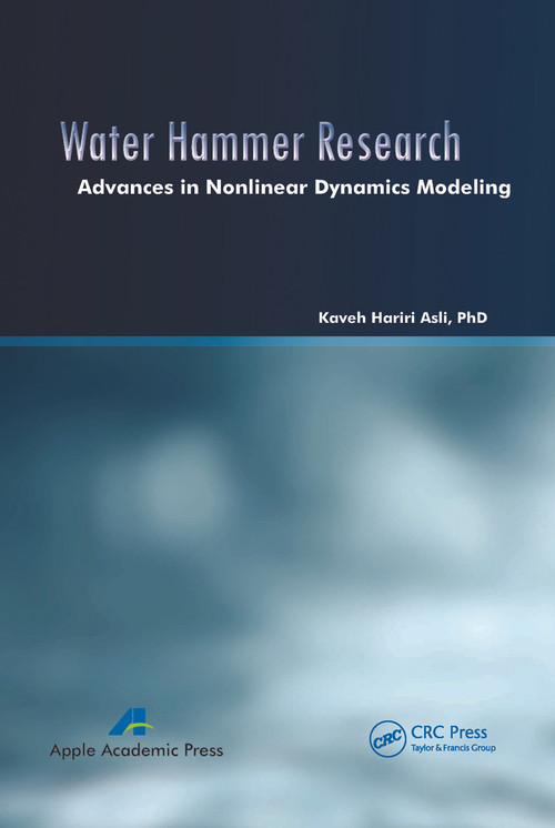 Water Hammer Research (Advances in Nonlinear Dynamics Modeling) - 9781774632628 by Kaveh Hariri Asli, 9781774632628