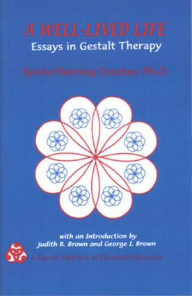 A Well-Lived Life (Essays in Gestalt Therapy) - 9780881633191 by Sylvia F. Crocker, 9780881633191