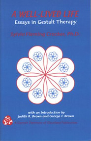 A Well-Lived Life (Essays in Gestalt Therapy) - 9780881633191 by Sylvia F. Crocker, 9780881633191