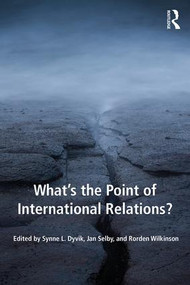 What's the Point of International Relations? - 9781138707313 by Synne L. Dyvik, Jan Selby, Rorden Wilkinson, 9781138707313